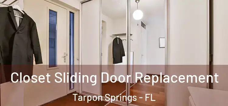 Closet Sliding Door Replacement Tarpon Springs - FL