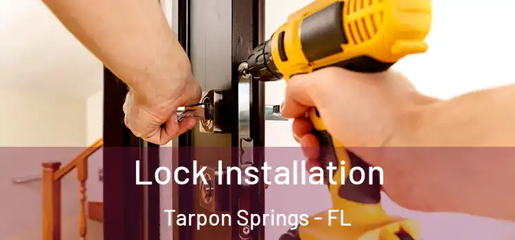 Lock Installation Tarpon Springs - FL