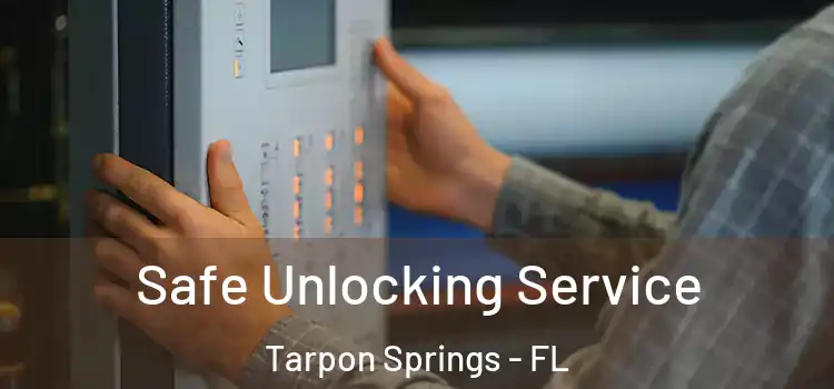 Safe Unlocking Service Tarpon Springs - FL