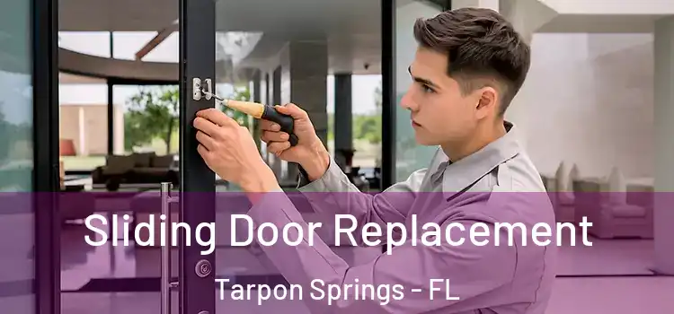 Sliding Door Replacement Tarpon Springs - FL
